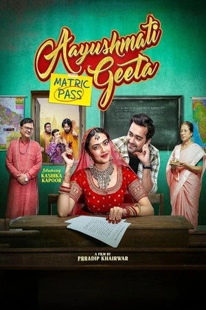 Aayushmati Geeta Matric Pass 2024 Hindi Dual Audio HD Poster Download - Filmyzilla