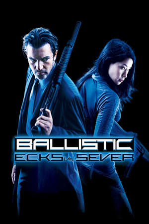 Ballistic: Ecks vs. Sever (2002) Hindi Dual Audio 300MB HD Poster Download - Filmyzilla