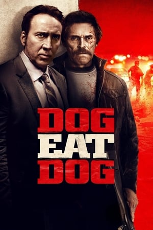 Dog Eat Dog 2016 Full Movie [700MB] HD Poster Download - Filmyzilla